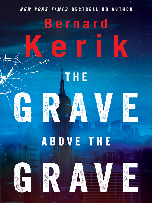 Title details for The Grave Above the Grave by Bernie B. Kerik - Available